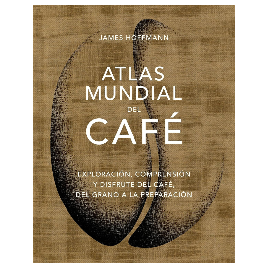 Atlas mundial del café | James Hoffmann | Libro en español pasta dura
